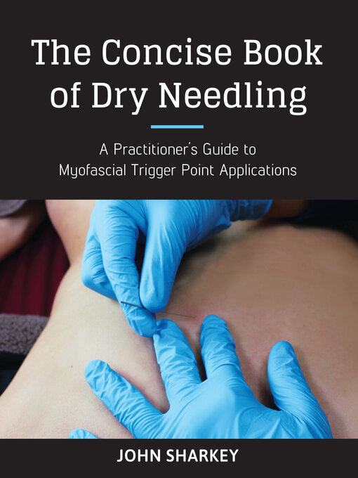 Title details for The Concise Book of Dry Needling by John Sharkey - Available